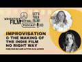 Improvisation &amp; the Making of the Indie Film NO RIGHT WAY with Chelsea Bo &amp; Ava Acres