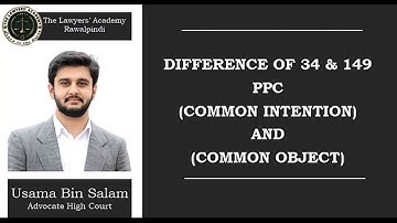 Section 34 and 149 PPC Common Intention and Common Object