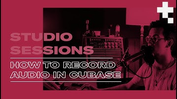 Studio Sessions: Recording Audio In Cubase 2