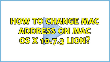 How to change MAC address on Mac OS X 10.7.3 Lion?