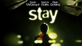 Stay 2005 Film | Ewan McGregor, Ryan Gosling, Naomi Watts, Bob Hoskins, Janeane Garofalo | Review