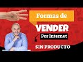 Vender ONLINE Sin TENER PRODUCTOS 😎 3 FORMAS Que Tú SÍ PUEDES Hacer YA [COMPROBADO]