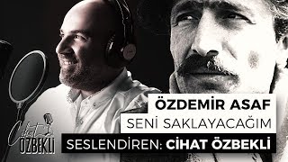 Seni Saklayacağım | Özdemir Asaf | Şiir Dinletisi