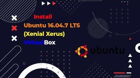Cara Install Ubuntu Server 16.04.7 LTS (Xenial Xerus) Menggunakan VirtualBox