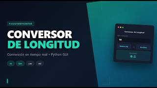 Conversor de Longitud en Python con CustomTkinter 📏