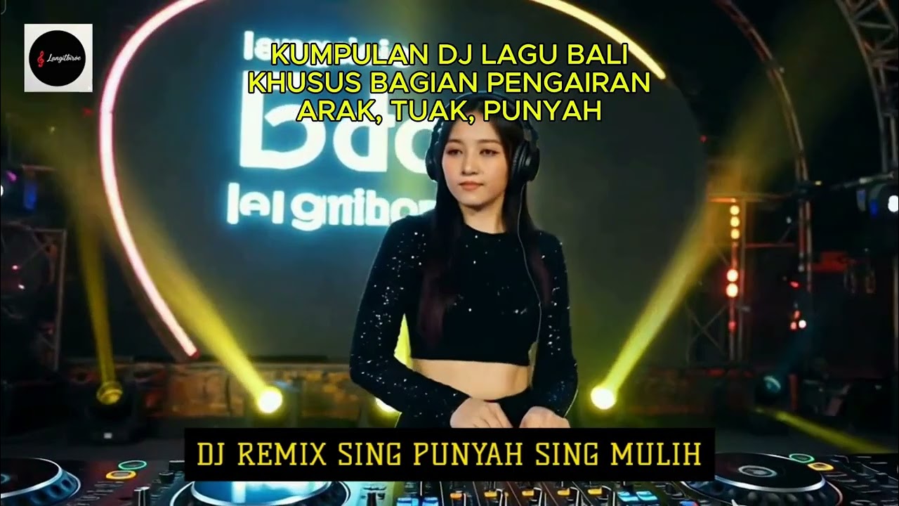 DJ LAGU BALI KHUSUS BAGIAN PENGAIRAN, ARAK, TUAK, PUNYAH