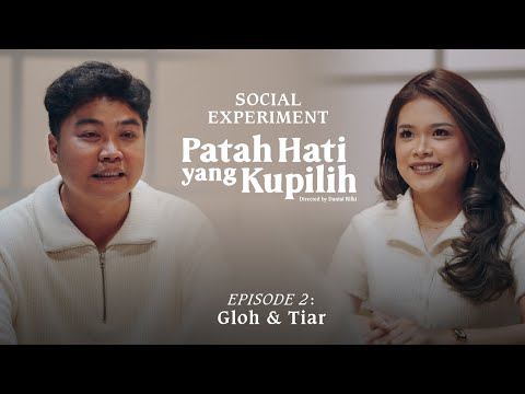 Social Experiment Patah Hati yang Kupilih | Eps. 2 - Gloh & Tiar