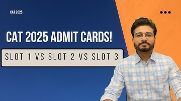 CAT 2025 - Slot 1 vs Slot 2 vs Slot 3? Which one is the best slot!