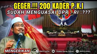 Uproar!!! 200 PKI Cadres Already Control the House of Representatives - Ustadz Andri Kurniawan
