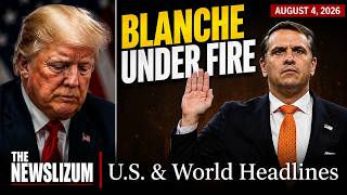 Top U.S. & World Headlines — August 4, 2026 | Todd Blanche, Gop, Lawsuit, Mitch Mcconnell, Wildfire