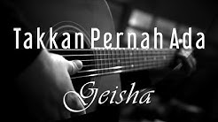 Takkan Pernah Ada - Geisha ( Acoustic Karaoke )  - Durasi: 3:58. 