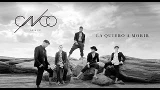 CNCO - La Quiero a Morir (cover-audio) Resimi