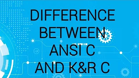 DIFFERENCE BETWEEN K&R C AND ANSI C IS EXPLAINED
