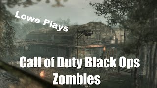 Lowe Plays:Call of Duty Black Ops Zombies-Reminiscing
