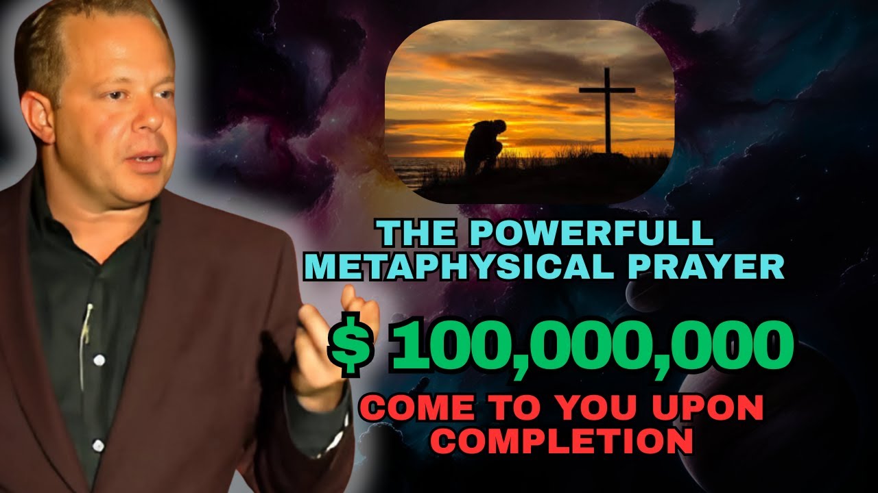 THE POWERFULL METAPHYSICAL PRAYER $ 100,000,000 COME TO YOU UPON COMPLETION | Dr. Joe Dispenza