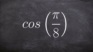 Evaluate using the half angle formula for cosine