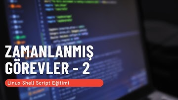 14) Zamanlanmış Görevler - 2 (Linux Shell Script Eğitimi)