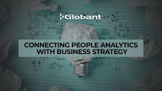 Globant Webinar |  Connecting people analytics with business strategy