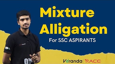MIXTURE ALLIGATION | ഇനി എളുപ്പത്തിൽ പഠിക്കാം | FOR SSC ASPIRANTS | VERANDA RACE
