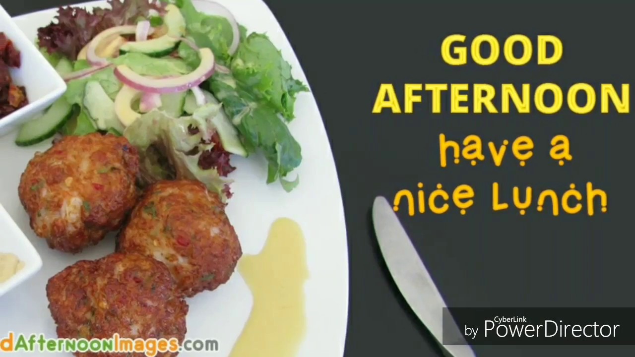 GOOD AFTERNOON IMAGES WITH LUNCH - YouTube