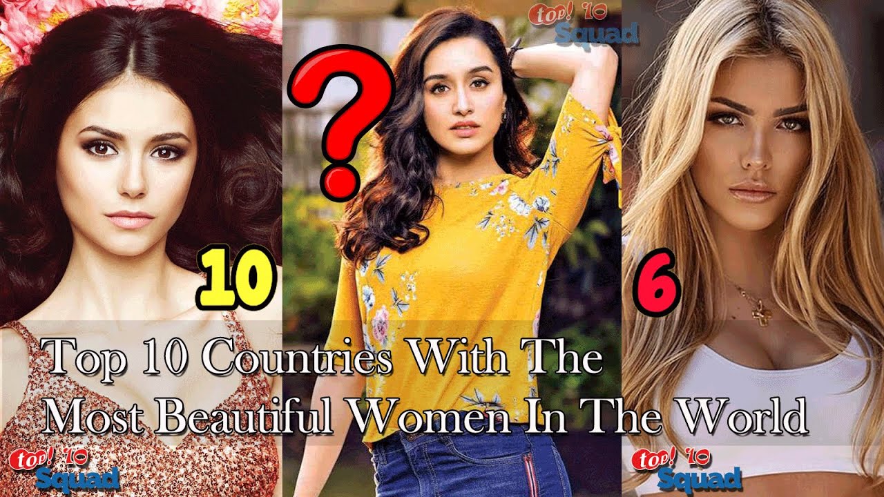 Top 10 Countries With The Most Beautiful Women In The World Countries Ranked By Beauty Youtube