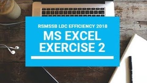 Rsmssb ldc efficiency 2018 | MS EXCEL EXERCISE-2 | Ldc Efficiency test in hindi |
