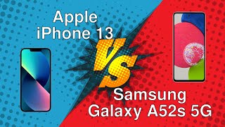 Apple iPhone 13 vs Samsung Galaxy A52s 5G