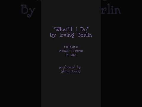 "What'll I do" - Irving Berlin Song (Entered Public Domain in 2021) #publicdomain