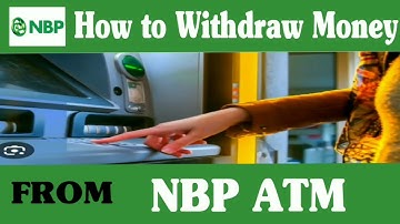 How to withdraw money from NBP ATM Card|Complete Process in this Video|