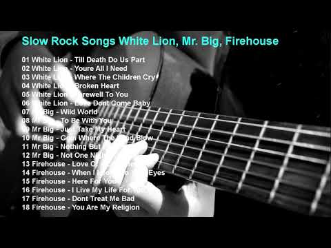 Slow Rock Songa White Lion, Mr. Big, Fire House.