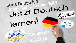Start Deutsch 1, Hören  Teil 1, Teil 2 und Teil 3 Übungstest 46 / 2023 Mit Lösung am Ende