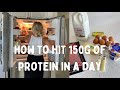 How to hit 150g of protein in a day!!