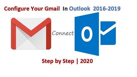 How to configure Gmail Account in Outlook 2016
