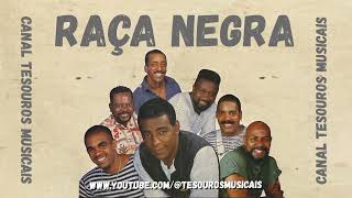 Raça Negra - Antigas mais tocadas sucessos