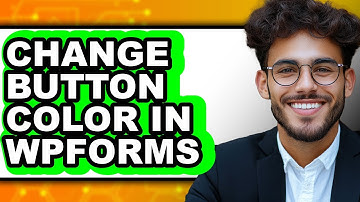 How to Change Button Color in Wpforms - Easy Guide