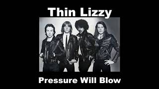 Thin Lizzy-Pressure Will Blow