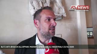BLITZ ANTI-BIVACCHI ALL'APPIANI. MIGRANTI, SI MUOVONO GLI INDUSTRIALI | 23/04/2026
