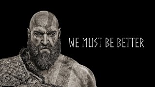 Kratos - We Must Be Better