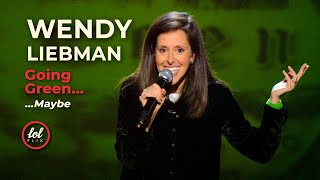 Wendy Liebman • Going Green... Maybe • FULL SET | LOLflix