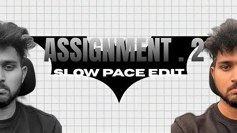 Tharunspeaks | Not Just a video Editing Cohort | Assignment 2 | Slow Pace Edit 
