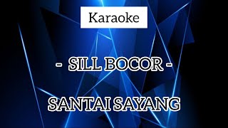 Sill Bocor - Satai Sayang Karaoke Version ( No Vocal)