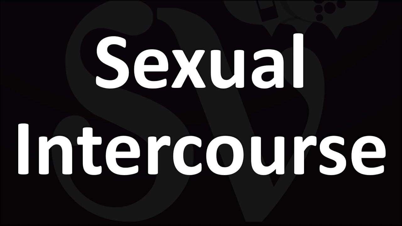 sexual-intercourse-meaning-and-how-to-pronounce-youtube