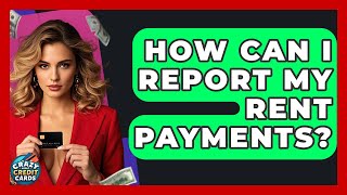 How Can I Report My Rent Payments? - Crazy About Credit Cards