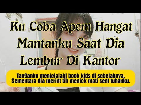 Kulakukan Bersama Mantan | Cerita Romantis Terbaru