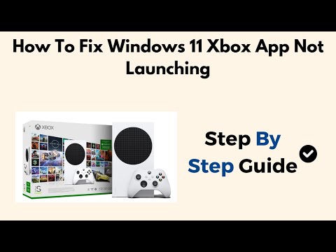 How To Fix Windows 11 Xbox App Not Launching