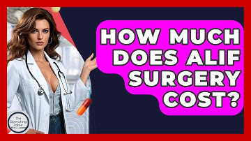How Much Does ALIF Surgery Cost? - The Operating Table