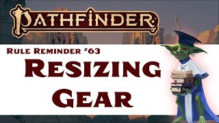 Resizing Gear (Pathfinder 2e Rule Reminder #63)