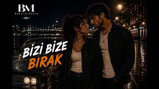 Bi̇zi̇ Bi̇ze Birak - Breath Müzik 