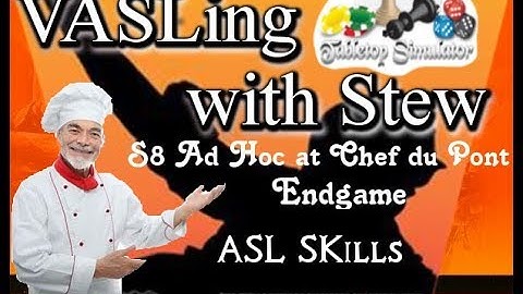ASL Starter Kit  aka ASLSKills - S8 Ad Hoc at Chef du Pont