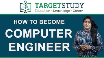 Computer Engineer | How to Become a Computer Engineer?